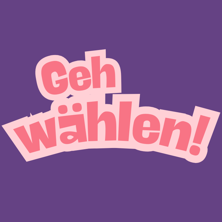 Das Bild zeigt den Schriftzug "Geh wählen!".