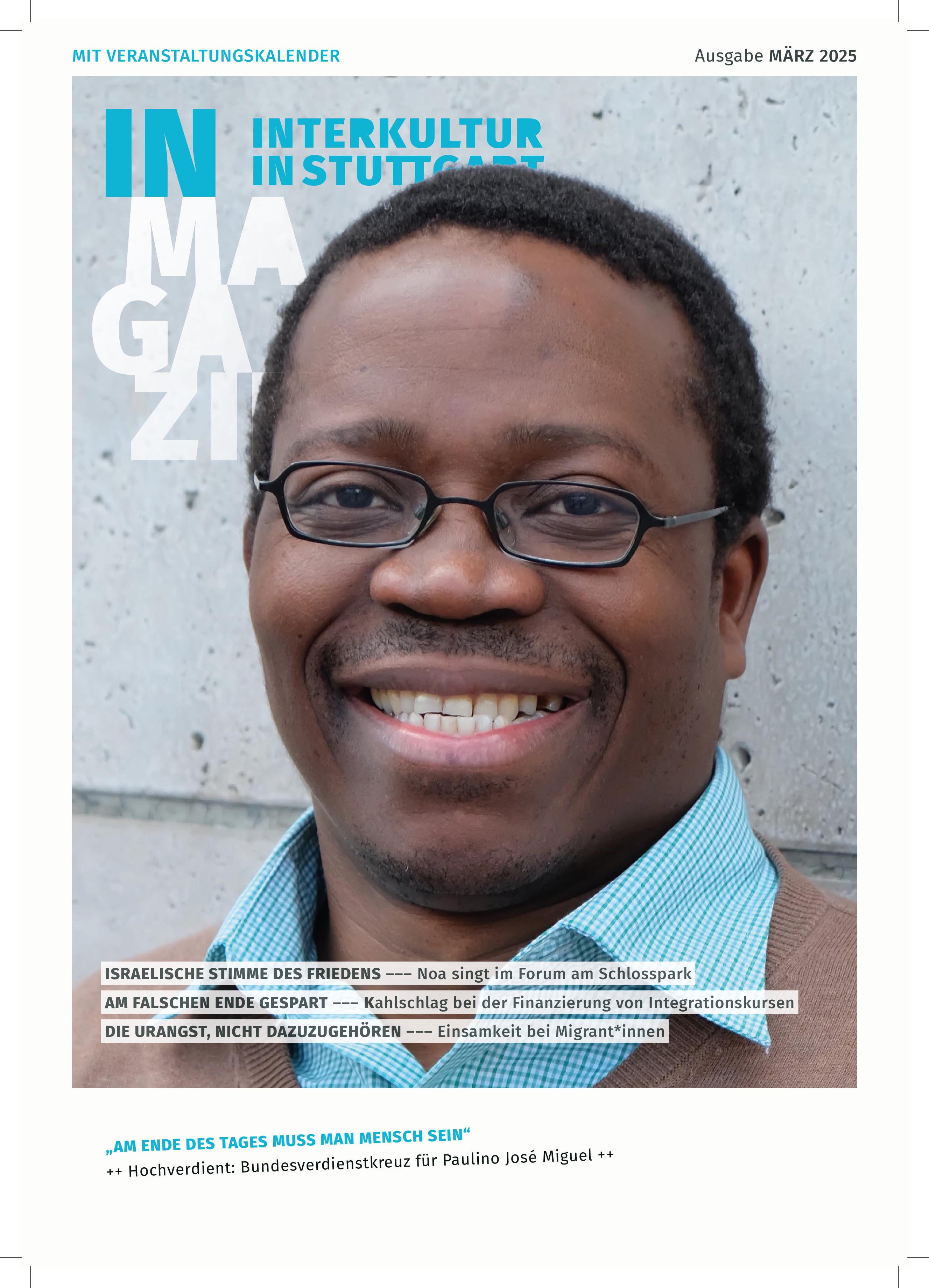 Das Bild zeigt das Cover der März-Ausgabe des IN MAGAZINs. Auf dem Cover ist Paulino Miguel zu sehen, der 2024 mit Bundesverdienstkreuzt ausgezeichnet wurde.